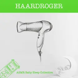 Cover - ASMR Baby Slaap Baby Collectief - ASMR-Sound for your Baby to Sleep - Haardroger