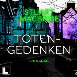 Cover - Stuart MacBride - Detective Sergeant Logan McRae - Band 11 - Totengedenken