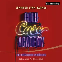 Cover - Jennifer Lynn Barnes - Die Cold-Case-Academy-Reihe - Band 4 - Cold Case Academy - Eine gefährliche Enthüllung