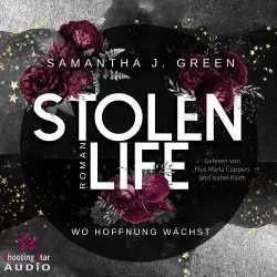 Cover - Samantha J. Green - Stolen Life - Band 1 - Stolen Life: Wo Hoffnung wächst