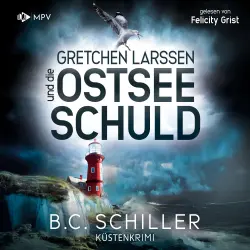 Cover - B. C. Schiller - Ein Fall für Gretchen Larssen - Band 4 - Gretchen Larssen und die Ostseeschuld