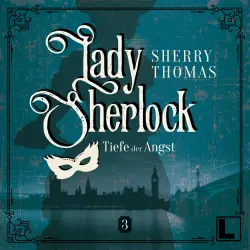 Cover - Sherry Thomas - Lady Sherlock - Band 3 - Die Tiefe der Angst