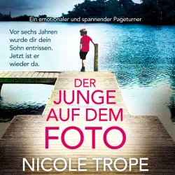 Cover - Nicole Trope - Der Junge auf dem Foto - Ein emotionaler und spannender Pageturner
