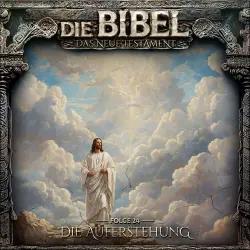 Cover - Die Bibel - Folge 24 - Die Auferstehung