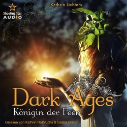 Cover - Kathrin Lichters - Dark Ages - Band 2 - Königin der Feen