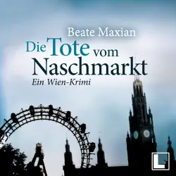 Cover - Beate Maxian - Die Sarah-Pauli-Reihe - Band 2 - Die Tote vom Naschmarkt: Ein Wien-Krimi