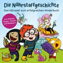 Cover - Maren Bucec - Die Nährstoffgeschichte. Begeistert Kinder für gemüsiale Superkräfte - Das Hörspiel zum Kinderbuch. Für Kinder von 5 bis 10 Jahren. Ernährungskunde & Gesundheitserziehung: spieleri ...