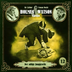 Cover - Holmes & Watson - Folge 12 - Classics: Der adlige Junggeselle