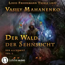 Cover - Vasily Mahanenko - Der Alchemist - Teil 2 - Der Wald der Sehnsucht
