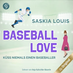 Cover - Saskia Louis - Baseball Love-Reihe - Band 2 - Küss niemals einen Baseballer