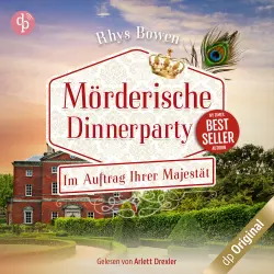 Cover - Rhys Bowen - Im Auftrag Ihrer Majestät-Reihe - Band 17 - Mörderische Dinnerparty