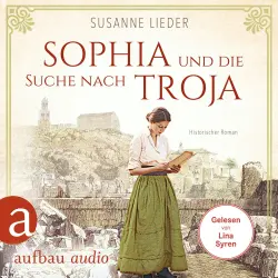 Cover - Susanne Lieder - Sophia und die Suche nach Troja - Historischer Roman