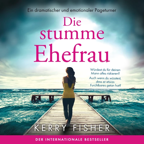 Cover von Kerry Fisher - Die stumme Ehefrau - Ein dramatischer und emotionaler Pageturner