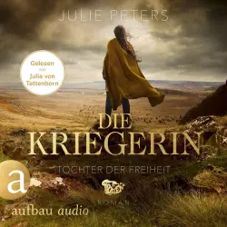 Cover - Julie Peters - Kämpferische Frauen der Antike - Band 3 - Die Kriegerin - Tochter der Freiheit