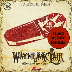 Cover - Wayne McLair - Folge 18 - Whiskey im Sarg (Fassung mit Audio-Kommentar)