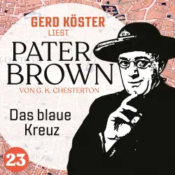 Cover - Gilbert Keith Chesterton - Gerd Köster liest Pater Brown - Band 23 - Das blaue Kreuz