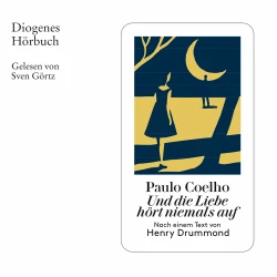 Cover - Paulo Coelho - Und die Liebe hört niemals auf - Nach einem Text von Henry Drummond