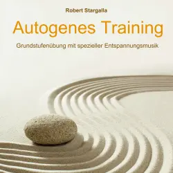 Cover - Robert Stargalla - Autogenes Training: Grundstufe mit spezieller Entspannungsmusik