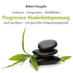 Cover - Robert Stargalla - Progressive Muskelentspannung nach Jacobson mit spezieller Entspannungsmusik