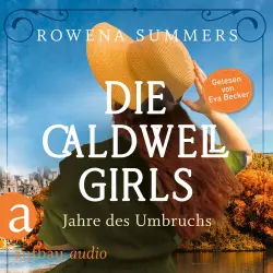 Cover - Rowena Summers - Die große Caldwell Saga - Band 1 - Die Caldwell Girls - Jahre des Umbruchs