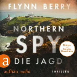 Cover - Flynn Berry - Northern Spy - Die Jagd