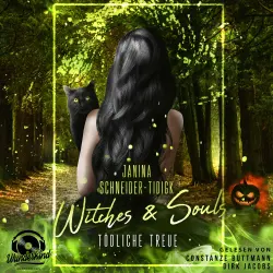 Cover - Janina Schneider-Tidigk - Witches & Souls - Tödliche Treue