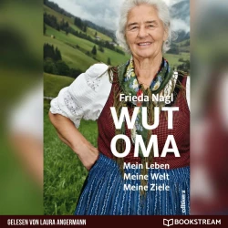 Cover - Frieda Nagl - Wut-Oma - Mein Leben. Meine Welt. Meine Ziele.