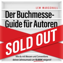 Cover - Lew Marschall - Der Buchmesse-Guide für Autoren - Wie du mit Messen und Conventions deinen Jahresumsatz um 10.000 Euro steigerst
