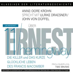 Cover - Ulrike Draesner - Klassiker der Literaturgeschichte 11 - Ein Gespräch über Ernest Hemingway - Die Killer + Das kurze glückliche Leben des Francis Macomber