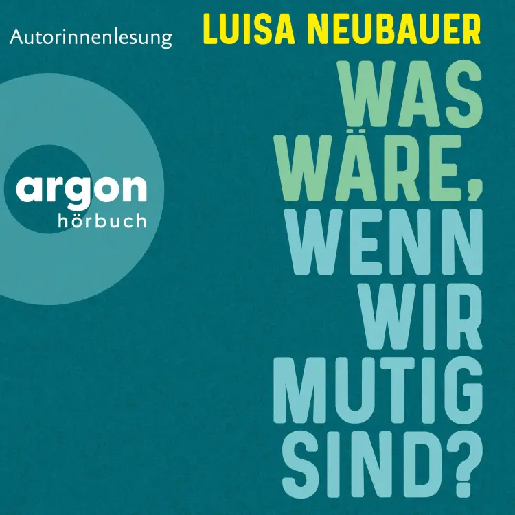 Cover von Luisa Neubauer - Was wäre, wenn wir mutig sind?
