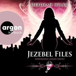 Cover - Deborah Wilde - Jezebel Files - Band 2 - Jezebel Files - Todesengel lügen nicht
