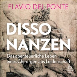 Cover - Flavio Del Ponte - Dissonanzen - Das abenteuerliche Leben eines Chirurgen aus Leidenschaft