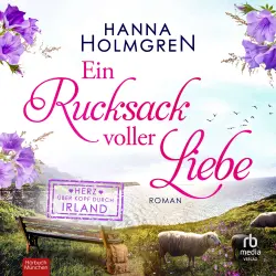 Cover - Hanna Holmgren - Herz über Kopf durch Irland - Roman - Band 1 - Ein Rucksack voller Liebe