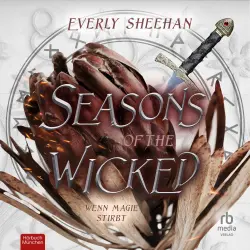 Cover - Everly Sheehan - Seasons of the Wicked - Wenn Magie stirbt - Band 2 - Seasons of the Wicked