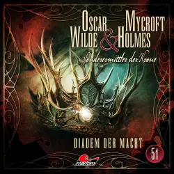 Cover - Oscar Wilde & Mycroft Holmes - Folge 51 - Diadem der Macht