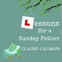 Cover - Claire Calman - Lessons For A Sunday Father