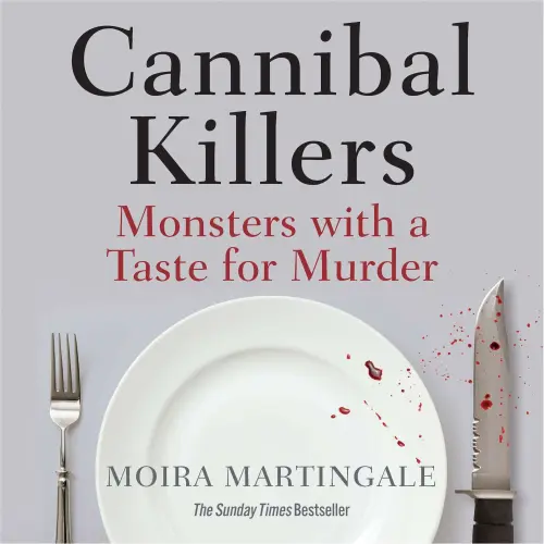 Cover - Moira Martingale - Cannibal Killers - Monsters with a Taste for Murder