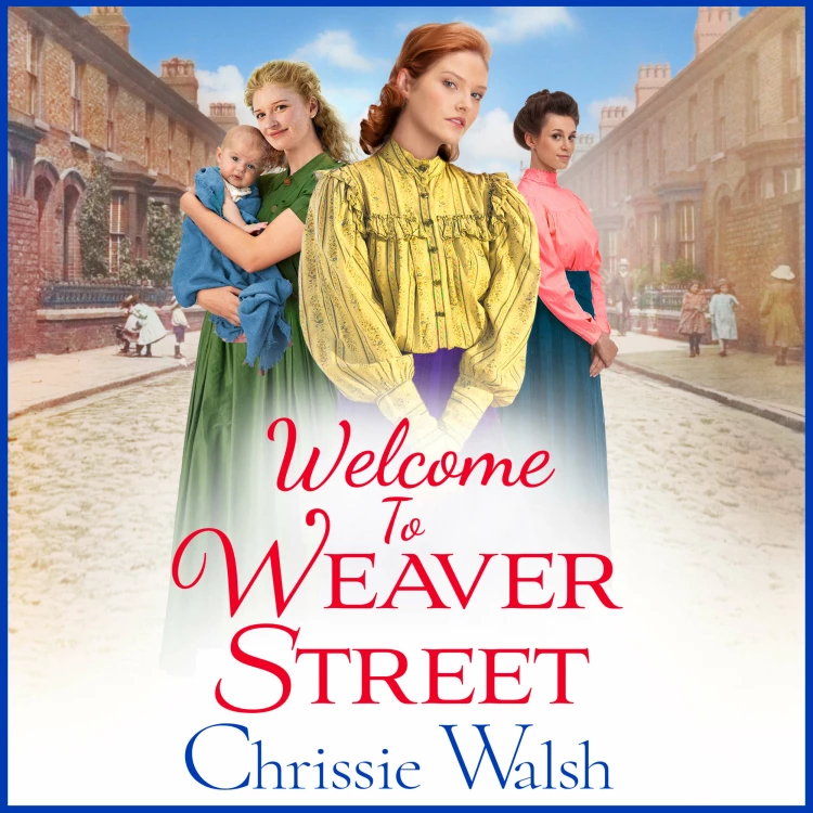 Cover von Chrissie Walsh - Welcome to Weaver Street - Weaver Street, Book 1
