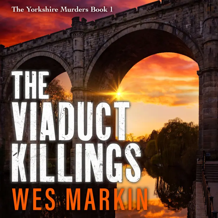 Cover von Wes Markin - The Viaduct Killings - The Yorkshire Murders, Book 1