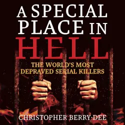 Cover - Christopher Berry-Dee - A Special Place In Hell - The World's Most Depraved Serial Killers