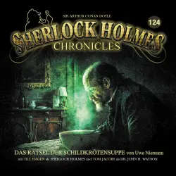 Cover - Sherlock Holmes Chronicles - Folge 124 - Das Rätsel der Schildkrötensuppe