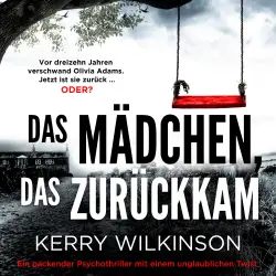 Cover - Kerry Wilkinson - Das Mädchen, das zurückkam