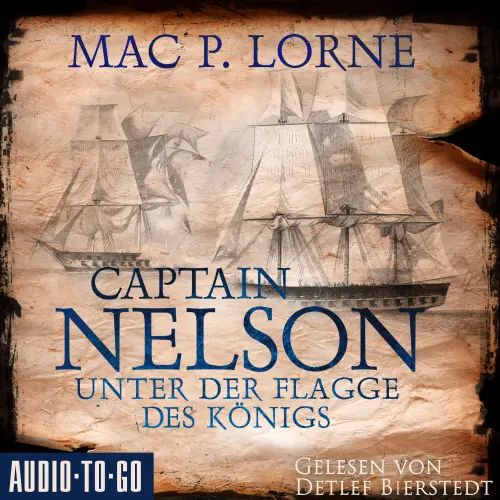 Cover - Mac P. Lorne - Lord Nelson - Über alle Meere - Band 1 - Captain Nelson - Unter der Flagge des Königs