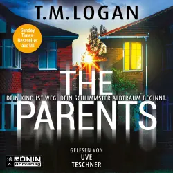 Cover - T.M. Logan - The Parents - Dein Kind ist weg. Dein schlimmster Albtraum beginnt.