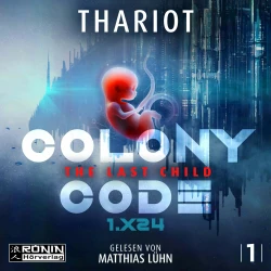 Cover - Thariot - Colony Code - Band 1 - Colony Code 1.X24 - The Last Child