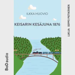 Cover - Ilkka Huovio - Keisarin Kesäjuna 1876