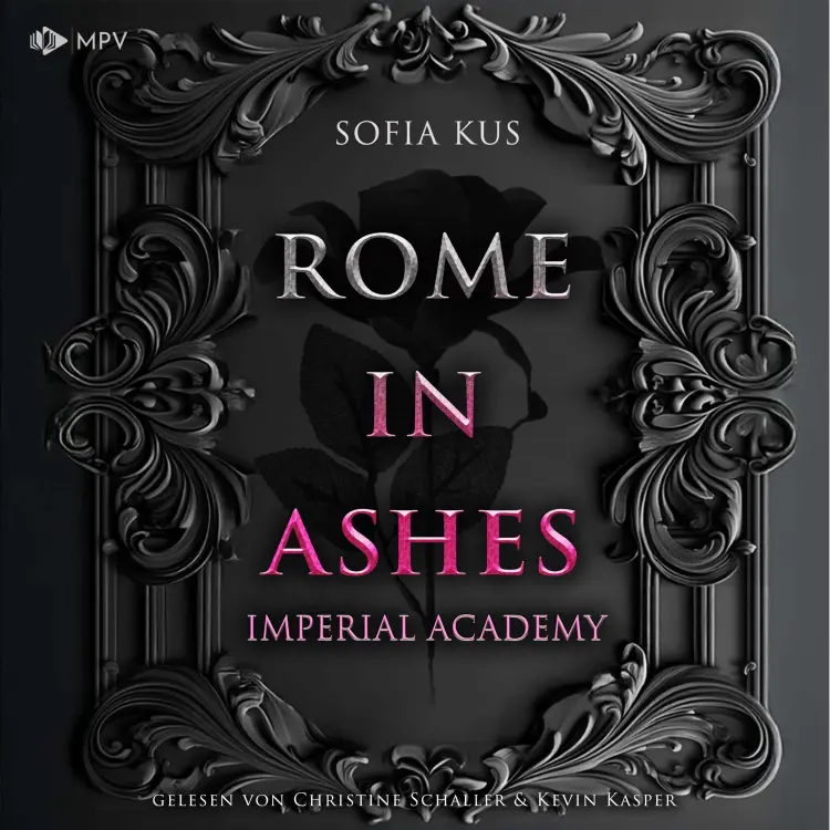 Cover von Sofia Kus - Imperial Academy - Buch 1 - Rome in Ashes