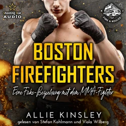 Cover - Allie Kinsley - Boston Firefighters - Band 2 - Eine Fake-Beziehung mit dem MMA-Fighter