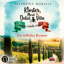 Cover - Valentina Morelli - Kloster, Mord und Dolce Vita - Schwester Isabella ermittelt - Folge 28 - Ein tödliches Rennen