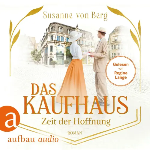Cover von Susanne von Berg - Die Kaufhaus-Saga - Band 4 - Das Kaufhaus - Zeit der Hoffnung